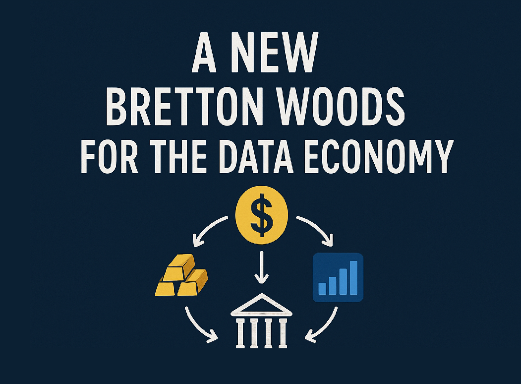 A New Bretton Woods for the Data Economy