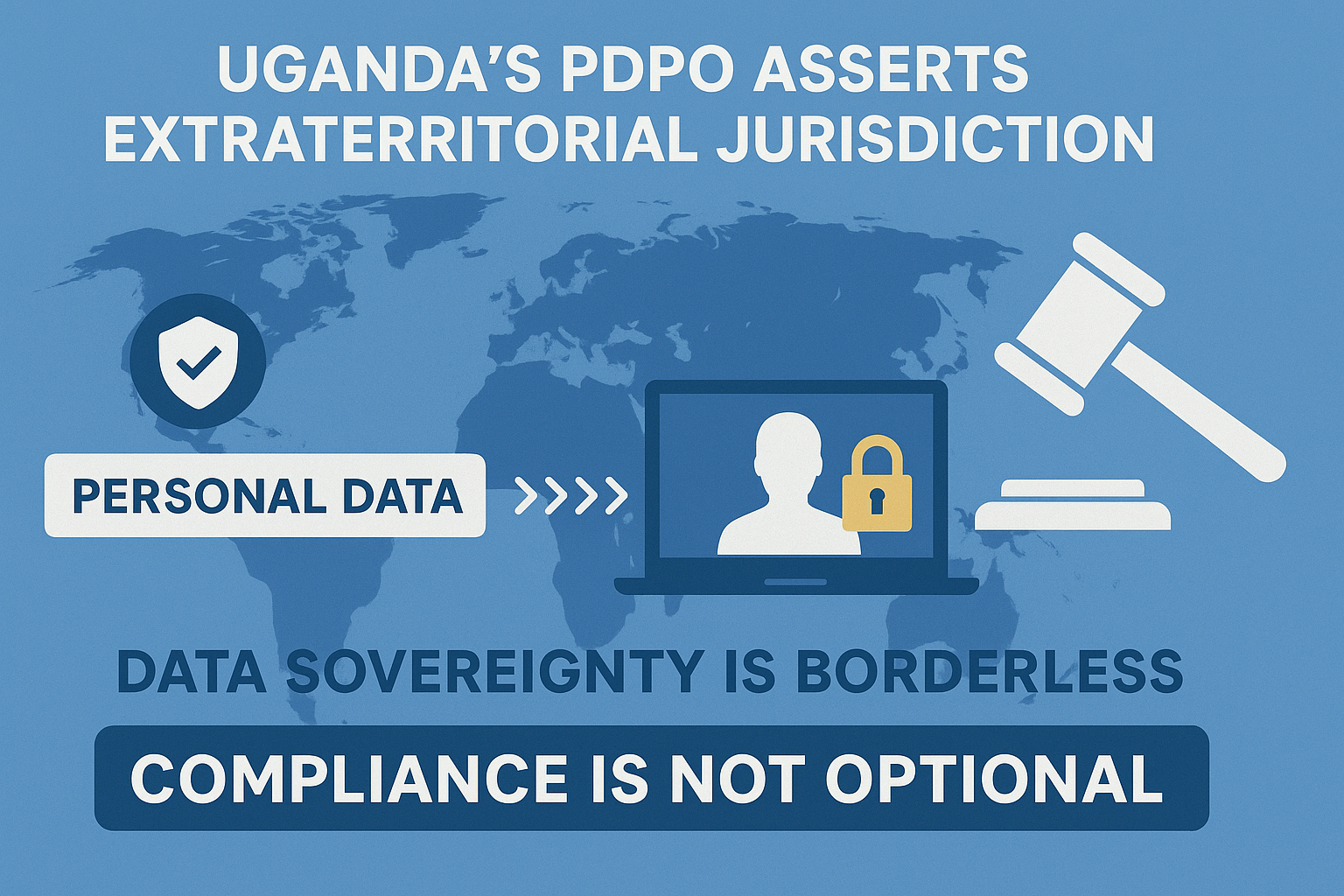 Uganda’s PDPO Asserts Global Reach Over Personal Data