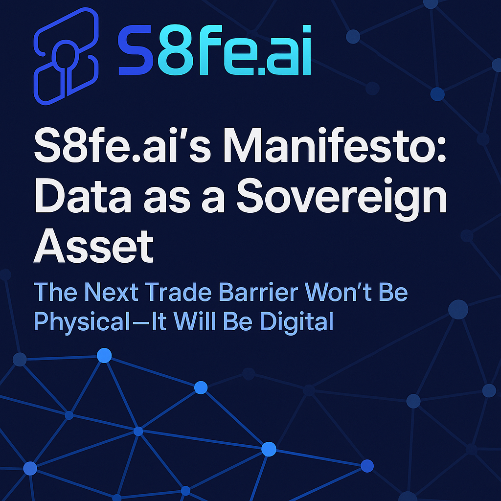 S8fe.ai’s Manifesto: Data as a Sovereign Asset