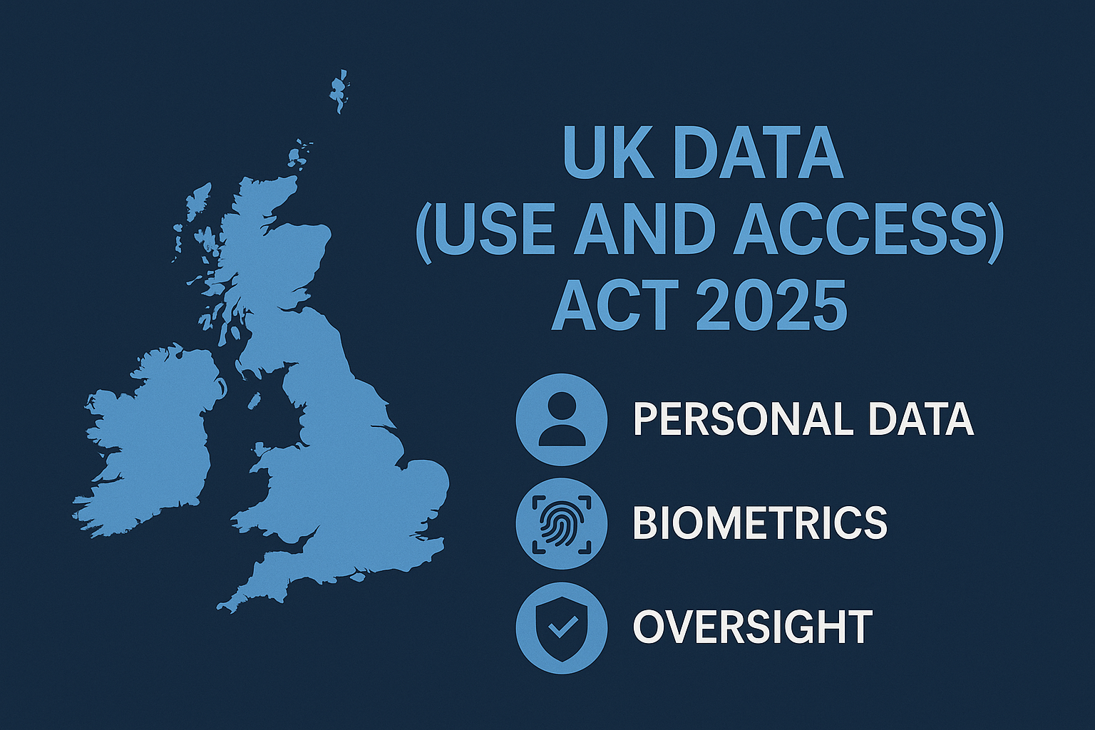 UK Data (Use and Access) Act 2025: A New Era for Data Governance